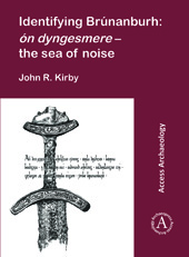E-book, Identifying Brúnanburh : ón dyngesmere / the sea of noise, Archaeopress