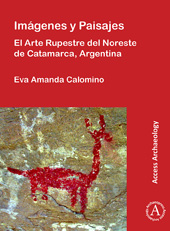 E-book, Imágenes y Paisajes : El Arte Rupestre del Noreste de Catamarca, Argentina, Archaeopress
