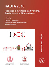 eBook, RACTA 2018 : Ricerche di Archeologia Cristiana, Tardantichità e Altomedioevo, Archaeopress