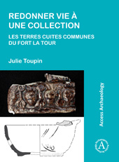 E-book, Redonner vie à une collection : les terres cuites communes du fort La Tour, Archaeopress
