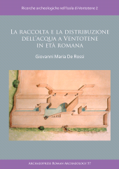 E-book, La raccolta e la distribuzione dell'acqua a Ventotene in età romana, Archaeopress Publishing