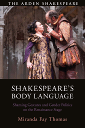 E-book, Shakespeare's Body Language : Shaming Gestures and Gender Politics on the Renaissance Stage, The Arden Shakespeare