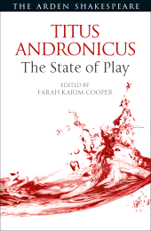 E-book, Titus Andronicus: The State of Play, The Arden Shakespeare