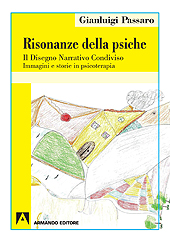 eBook, Risonanze della psiche : il disegno narrativo condiviso : immagini e storie in psicoterapia, Passaro, Gianluigi, Armando