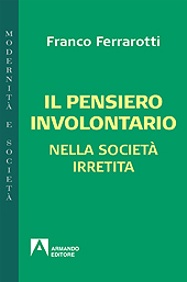 E-book, Il pensiero involontario nella società irretita, Ferrarotti, Franco, Armando