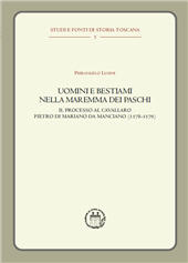 eBook, Uomini e bestiami nella Maremma dei Paschi : il processo al cavallaro Pietro di Mariano da Manciano (1578-1579), Associazione di studi storici Elio Conti