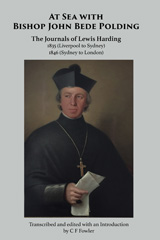E-book, At Sea with Bishop John Bede Polding : The Journals of Lewis Harding, 1835 (Liverpool to Sydney) and 1846 (Sydney to London), Harding, Lewis, ATF Press