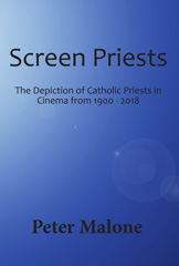 eBook, Screen Priests : The Depiction of Catholic Priests in Cinema, 1900-2018, Malone, Peter, ATF Press