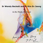eBook, Sr Wendy Becket and Fr Kim En Joong : In Her Words, In His Art, Beckett, Wendy, ATF Press