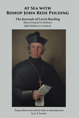 eBook, At Sea with Bishop John Bede Polding : The Journals of Lewis Harding, 1835 (Liverpool to Sydney) and 1846 (Sydney to London), ATF Press