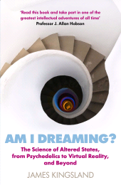 E-book, Am I Dreaming? : The Science of Altered States, from Psychedelics to Virtual Reality and Beyond, Atlantic Books