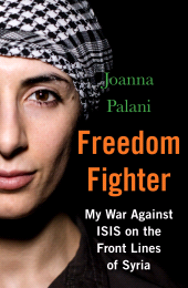 E-book, Freedom Fighter : My War Against ISIS on the Frontlines of Syria, Atlantic Books