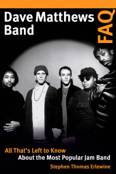 E-book, Dave Matthews Band FAQ : All That's Left to Know About the Most Popular Jam Band, Backbeat
