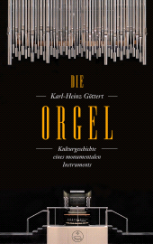 E-book, Die Orgel : Kulturgeschichte eines monumentalen Instruments, Bärenreiter-Verlag