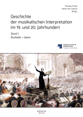 E-book, Geschichte der musikalischen Interpretation im 19. und 20. Jahrhundert, Band 1: Ästhetik - Ideen, Bärenreiter-Verlag