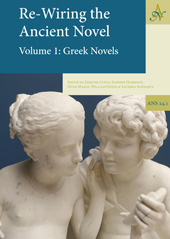 E-book, Re-Wiring The Ancient Novel : Volume 1: Greek Novels, Volume 2: Roman Novels and Other Important Texts, Barkhuis