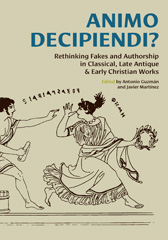 eBook, Animo Decipiendi? : Rethinking fakes and authorship in Classical, Late Antique, & Early Christian Works, Barkhuis
