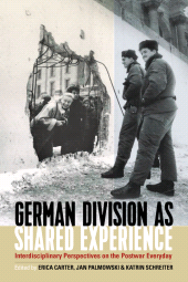 E-book, German Division as Shared Experience : Interdisciplinary Perspectives on the Postwar Everyday, Berghahn Books