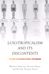 E-book, Luso-Tropicalism and Its Discontents : The Making and Unmaking of Racial Exceptionalism, Berghahn Books