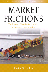 E-book, Market Frictions : Trade and Urbanization at the Vietnam-China Border, Berghahn Books