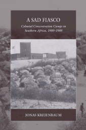 E-book, A Sad Fiasco : Colonial Concentration Camps in Southern Africa, 1900-1908, Berghahn Books
