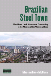 E-book, Brazilian Steel Town : Machines, Land, Money and Commoning in the Making of the Working Class, Berghahn Books