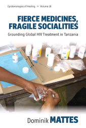 E-book, Fierce Medicines, Fragile Socialities : Grounding Global HIV Treatment in Tanzania, Berghahn Books