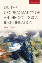E-book, On the Geopragmatics of Anthropological Identification, Berghahn Books