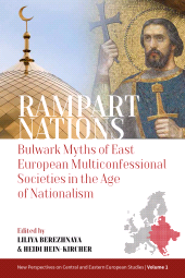 E-book, Rampart Nations : Bulwark Myths of East European Multiconfessional Societies in the Age of Nationalism, Berghahn Books