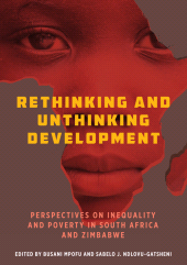 E-book, Rethinking and Unthinking Development : Perspectives on Inequality and Poverty in South Africa and Zimbabwe, Berghahn Books
