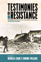 E-book, Testimonies of Resistance : Representations of the Auschwitz-Birkenau Sonderkommando, Berghahn Books