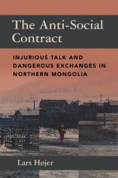 E-book, The Anti-Social Contract : Injurious Talk and Dangerous Exchanges in Northern Mongolia, Berghahn Books