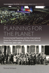 E-book, Planning for the Planet : Environmental Expertise and the International Union for Conservation of Nature and Natural Resources, 1960-1980, Berghahn Books