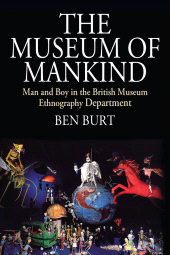 E-book, The Museum of Mankind : Man and Boy in the British Museum Ethnography Department, Berghahn Books