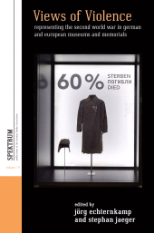 E-book, Views of Violence : Representing the Second World War in German and European Museums and Memorials, Berghahn Books