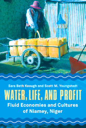 E-book, Water, Life, and Profit : Fluid Economies and Cultures of Niamey, Niger, Berghahn Books