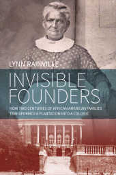 E-book, Invisible Founders : How Two Centuries of African American Families Transformed a Plantation into a College, Berghahn Books
