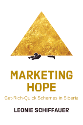 E-book, Marketing Hope : Get-Rich-Quick Schemes in Siberia, Berghahn Books