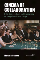 E-book, Cinema of Collaboration : DEFA Coproductions and International Exchange in Cold War Europe, Berghahn Books