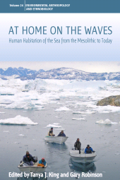 E-book, At Home on the Waves : Human Habitation of the Sea from the Mesolithic to Today, Berghahn Books
