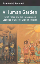 E-book, A Human Garden : French Policy and the Transatlantic Legacies of Eugenic Experimentation, Berghahn Books