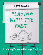 E-book, Playing with the Past : Exploring Values in Heritage Practice, Berghahn Books