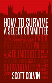 eBook, How to Survive a Select Committee, Biteback Publishing