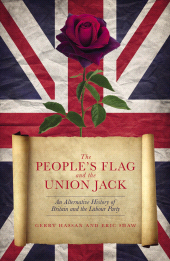 eBook, The People's Flag and the Union Jack : An Alternative History of Britain and the Labour Party, Biteback Publishing