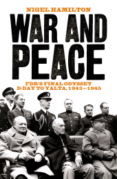 eBook, War and Peace : FDR's Final Odyssey D-Day to Yalta, 1943-1945, Biteback Publishing