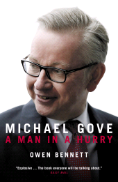 eBook, Michael Gove : A Man in a Hurry, Biteback Publishing