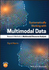 E-book, Systematically Working with Multimodal Data : Research Methods in Multimodal Discourse Analysis, Blackwell