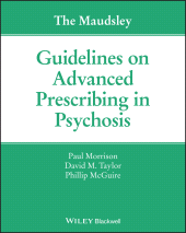 E-book, The Maudsley Guidelines on Advanced Prescribing in Psychosis, Blackwell