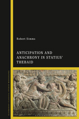 E-book, Anticipation and Anachrony in Statius' Thebaid, Simms, Robert, Bloomsbury Publishing