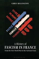 eBook, A History of Fascism in France, Millington, Chris, Bloomsbury Publishing